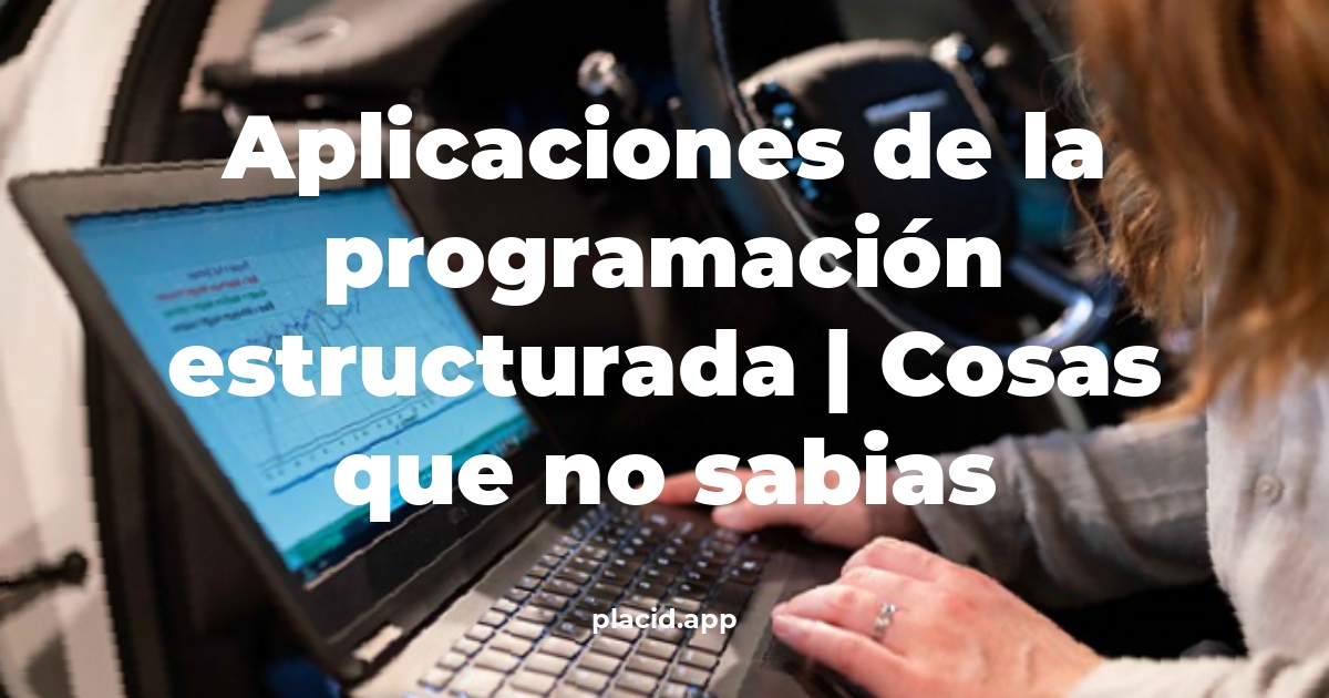 aplicaciones de la programación estructurada