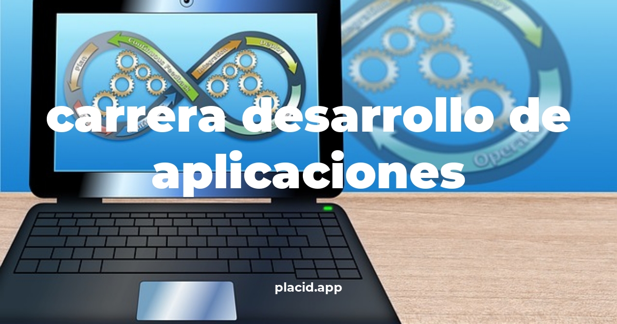 Carrera desarrollo de aplicaciones | 8 Respuestas interesantes