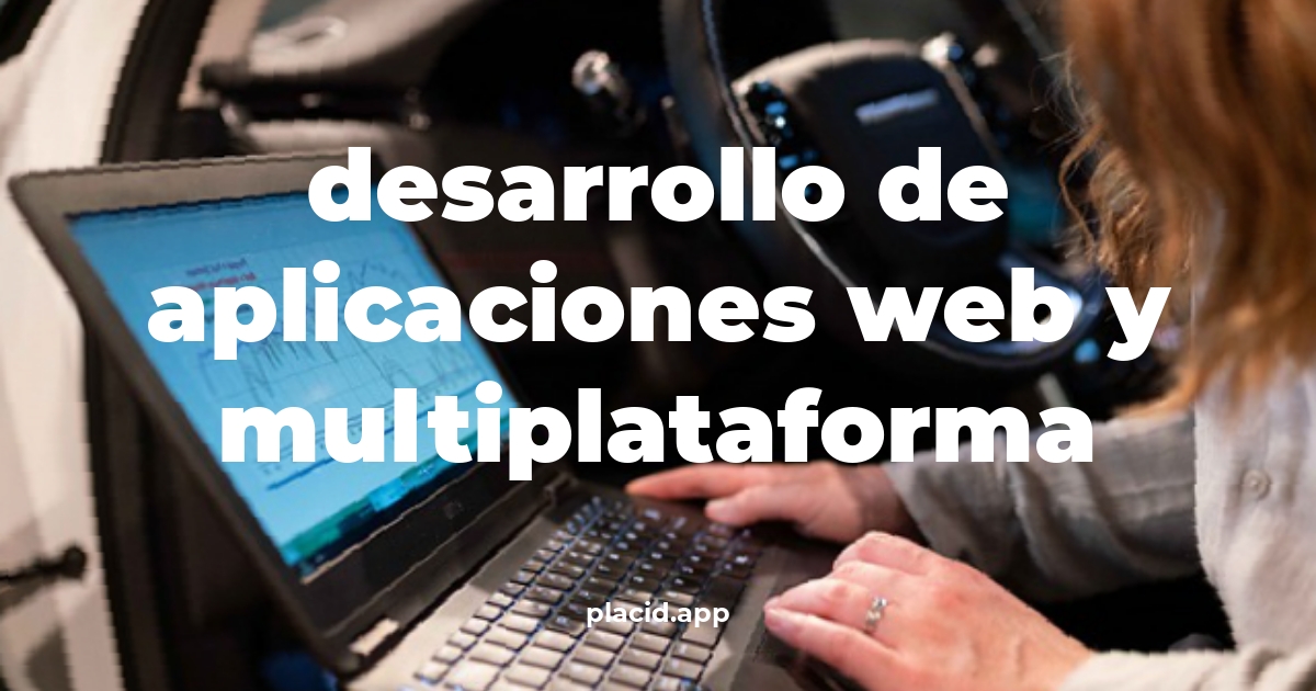 Desarrollo de aplicaciones web y multiplataforma | Beneficios