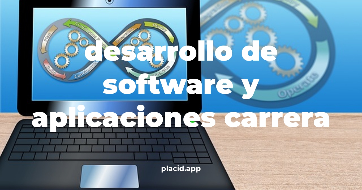 Desarrollo de software y aplicaciones carrera | 8 Respuestas interesantes