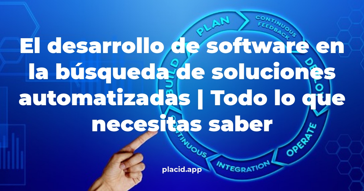 el desarrollo de software en la búsqueda de soluciones automatizadas