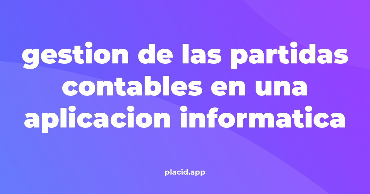 Gestion de las partidas contables en una aplicacion informatica | Cosas que no sabias