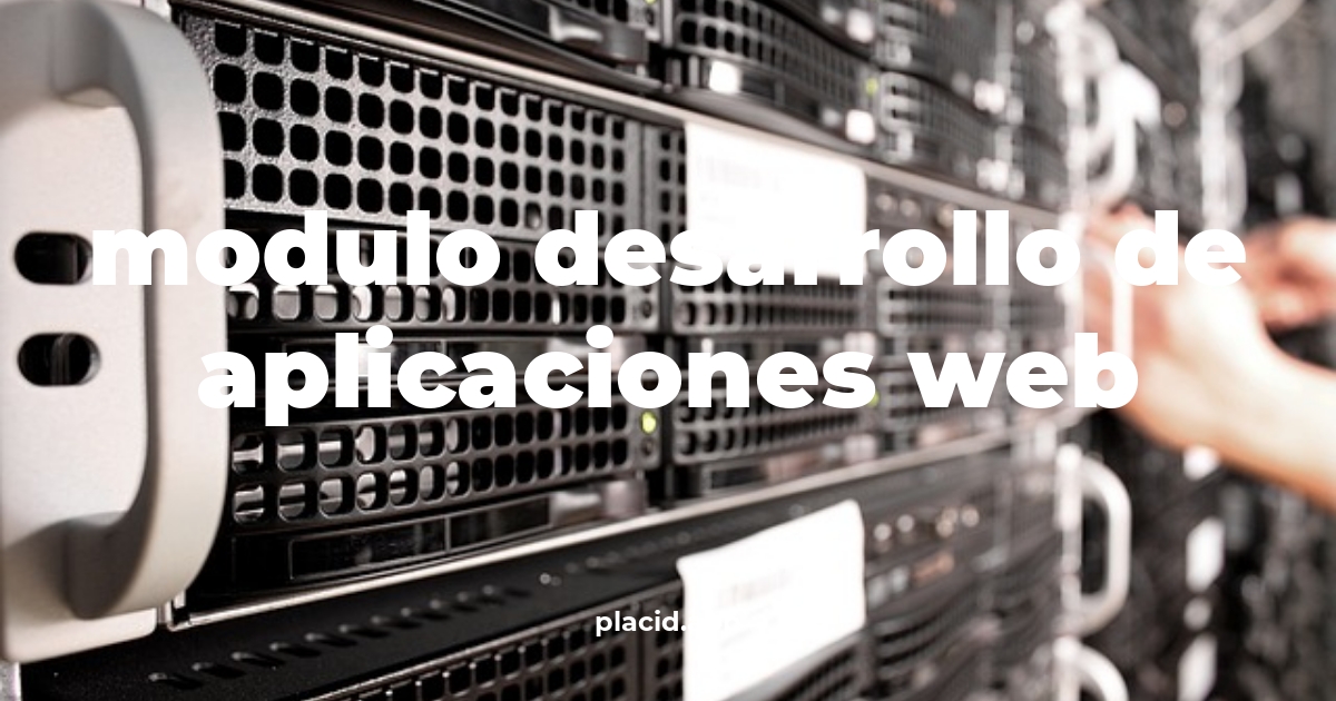 Modulo desarrollo de aplicaciones web | Todo lo que necesitas saber