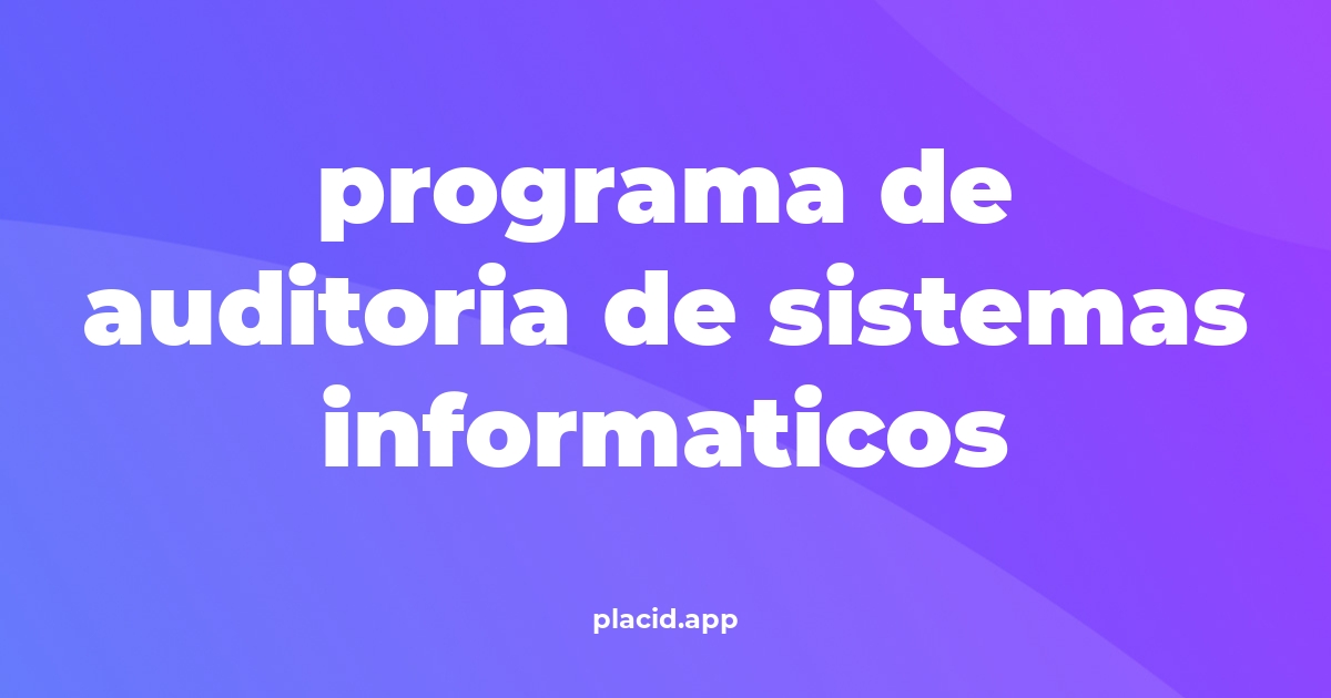 Programa de auditoria de sistemas informaticos | Beneficios