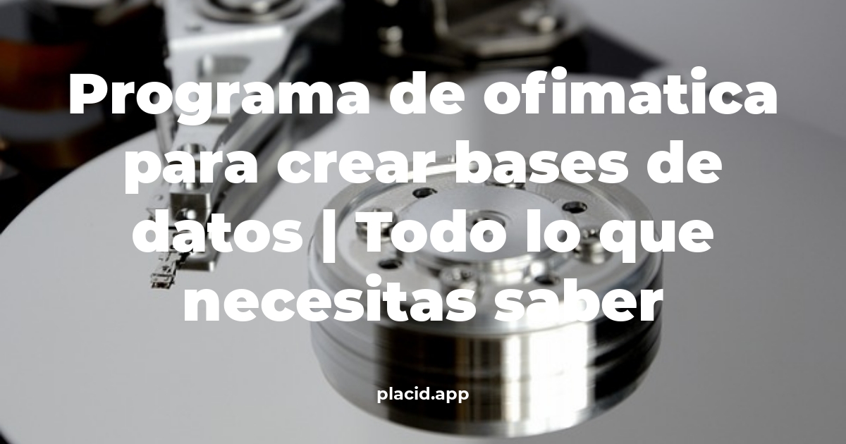 programa de ofimatica para crear bases de datos