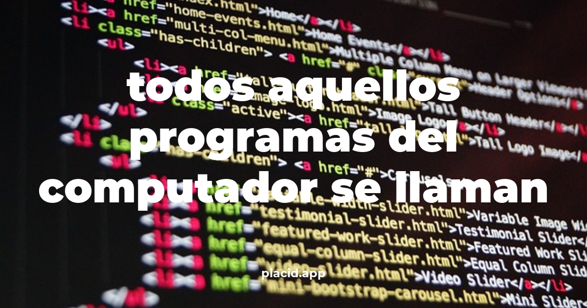 Todos aquellos programas del computador se llaman | Beneficios