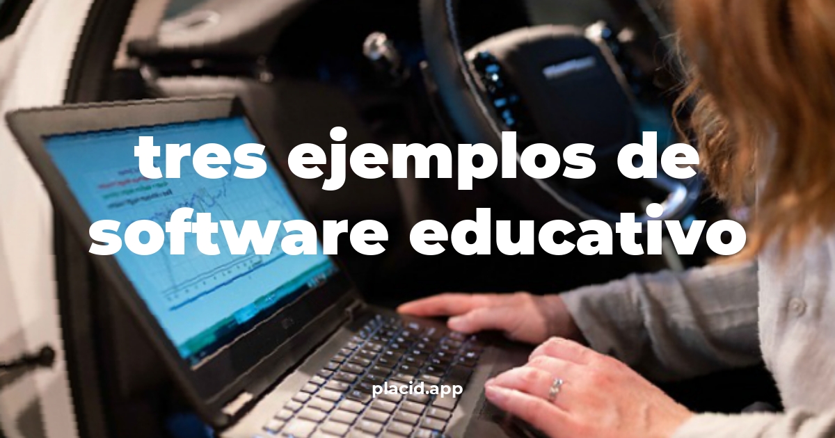 Tres ejemplos de software educativo | Beneficios