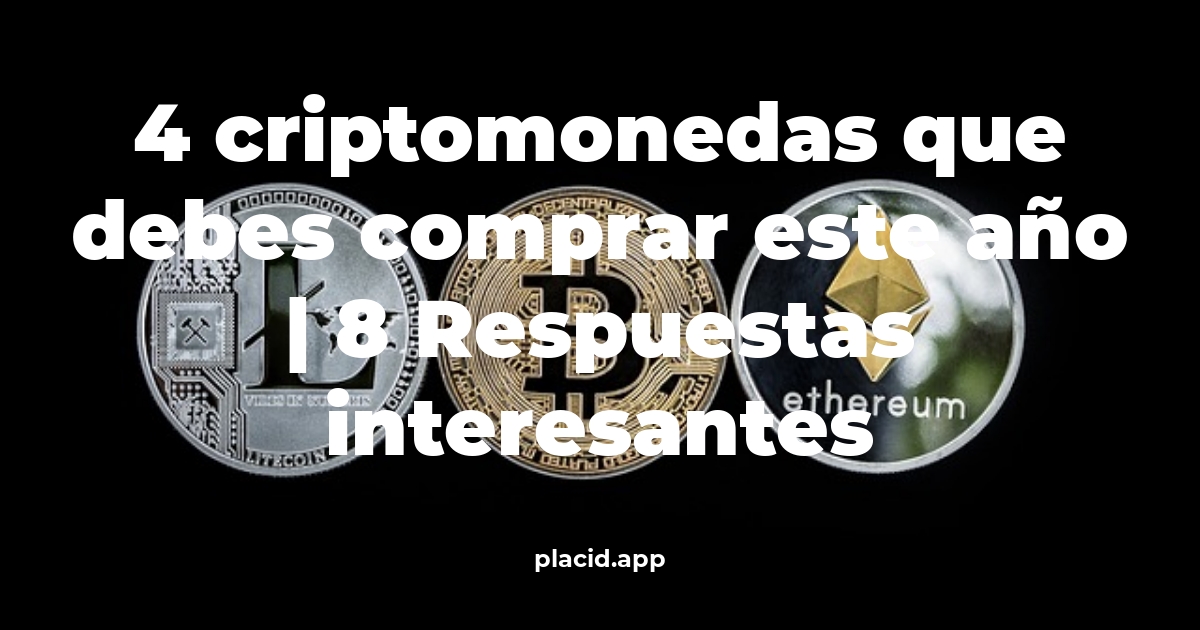 4 criptomonedas que debes comprar este año