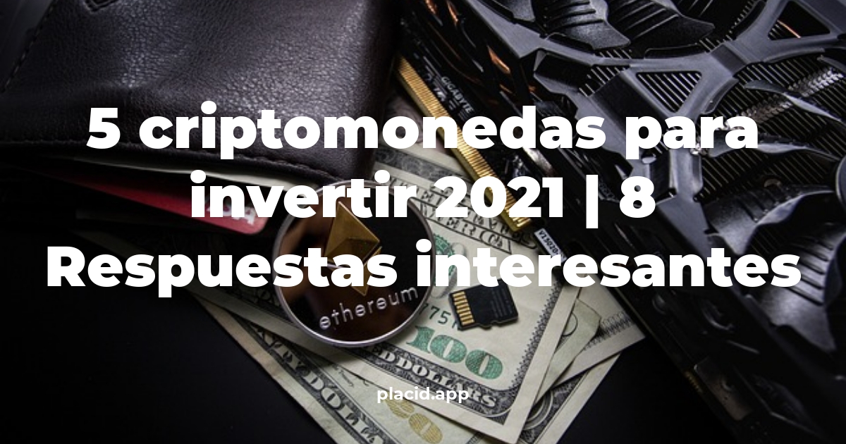 5 criptomonedas para invertir 2021