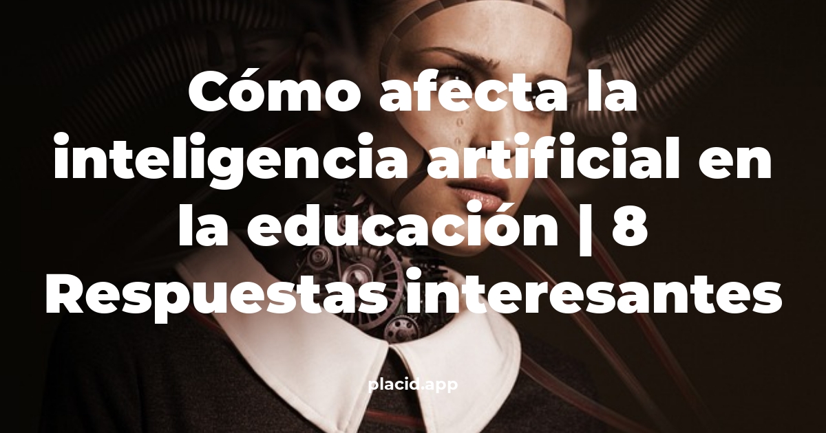 Cómo afecta la inteligencia artificial en la educación