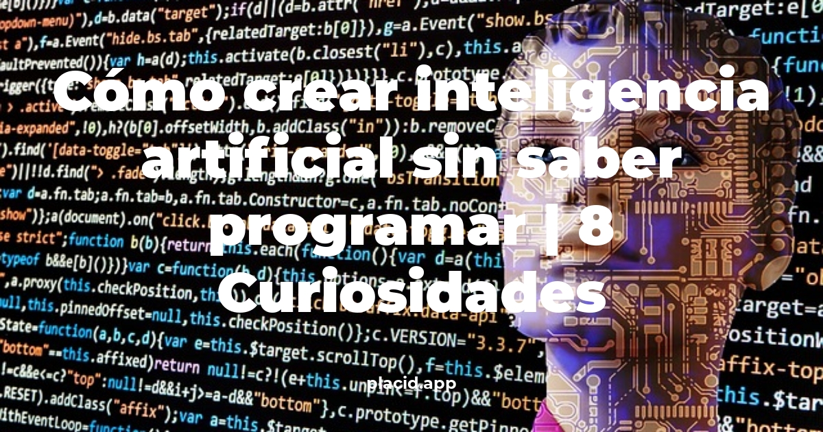 Cómo crear inteligencia artificial sin saber programar