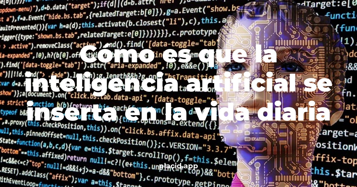 Cómo es que la inteligencia artificial se inserta en la vida diaria | Cosas que no sabias