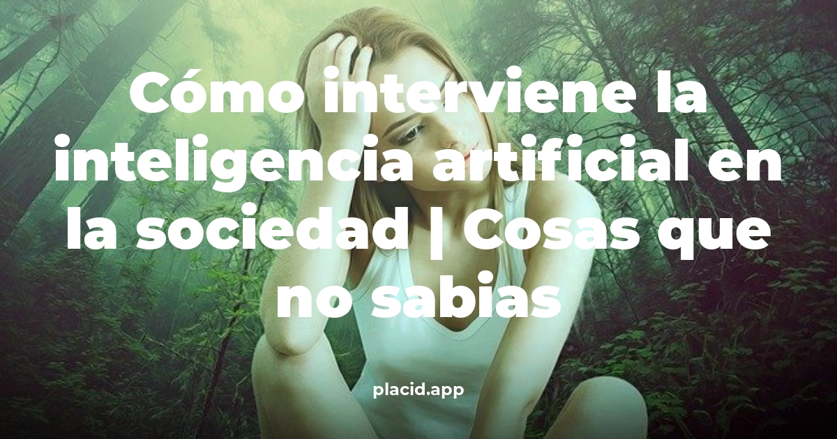 Cómo interviene la inteligencia artificial en la sociedad