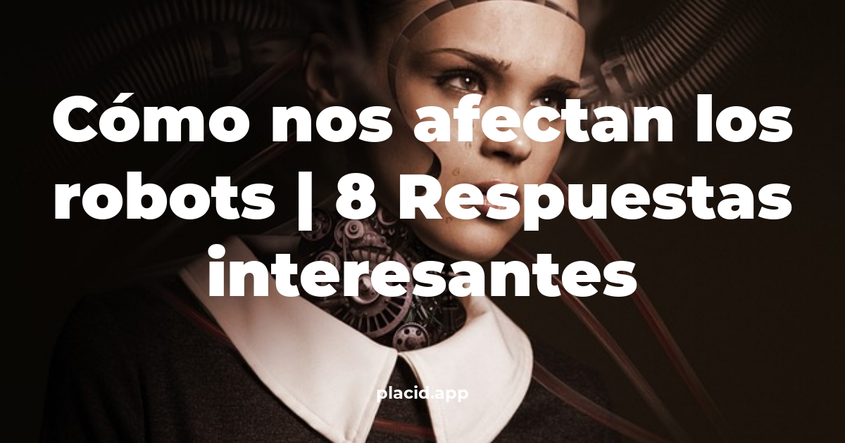 Cómo nos afectan los robots