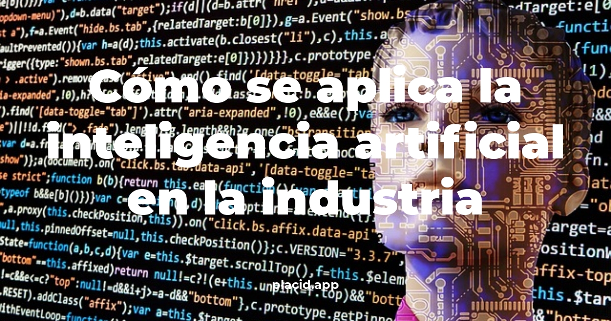 Cómo se aplica la inteligencia artificial en la industria | Todo lo que necesitas saber