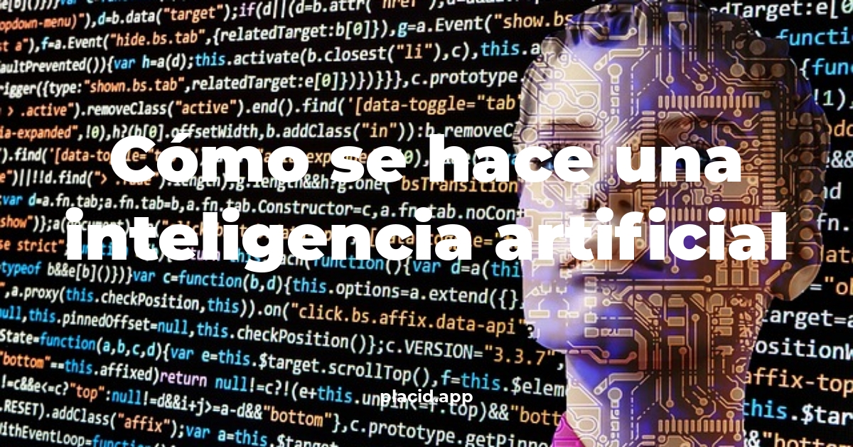 Cómo se hace una inteligencia artificial | Todo lo que necesitas saber