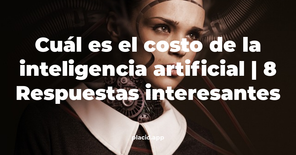 Cuál es el costo de la inteligencia artificial