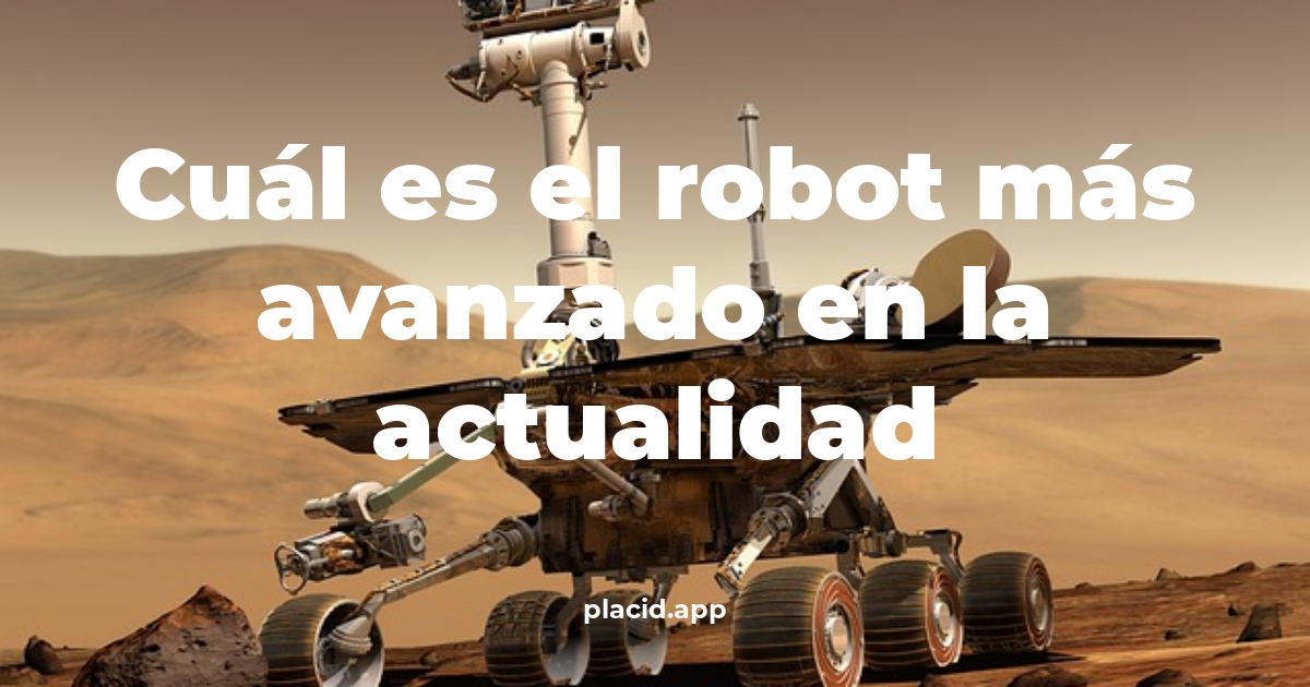 Cuál es el robot más avanzado en la actualidad | Todo lo que necesitas saber