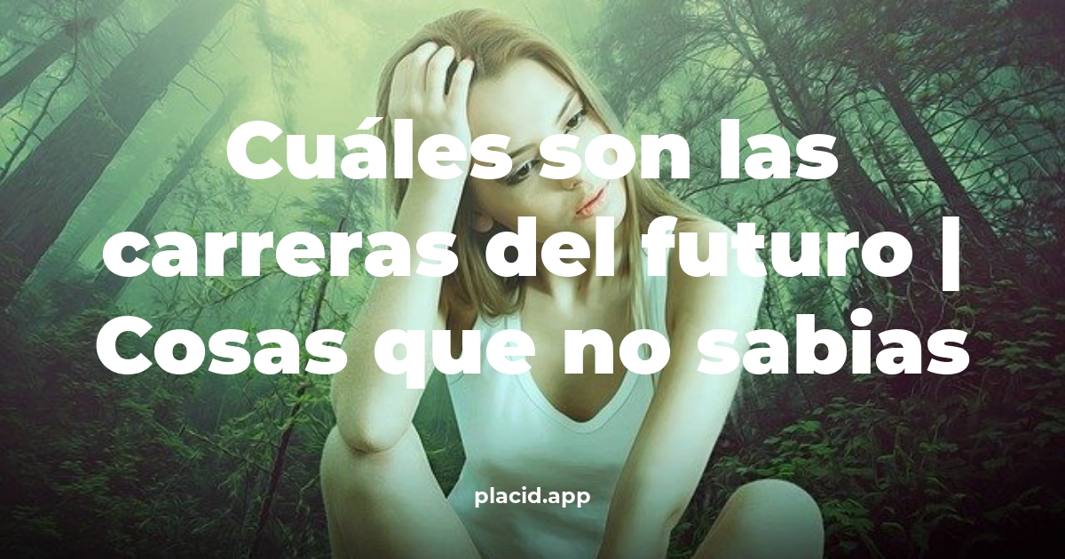 Cuáles son las carreras del futuro