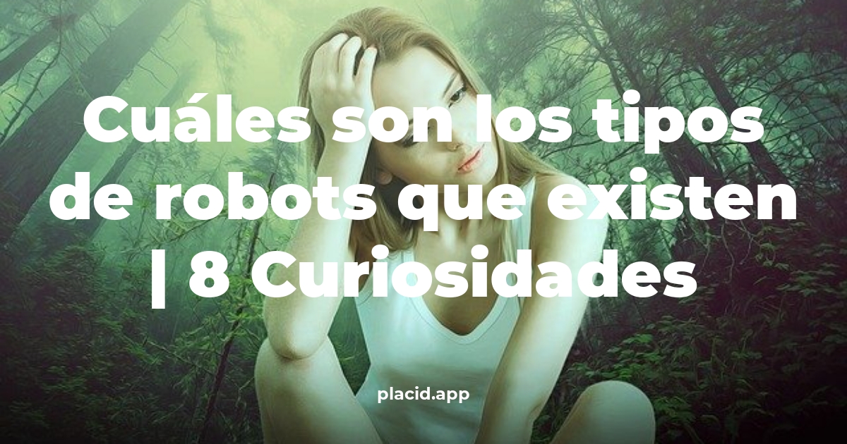 Cuáles son los tipos de robots que existen