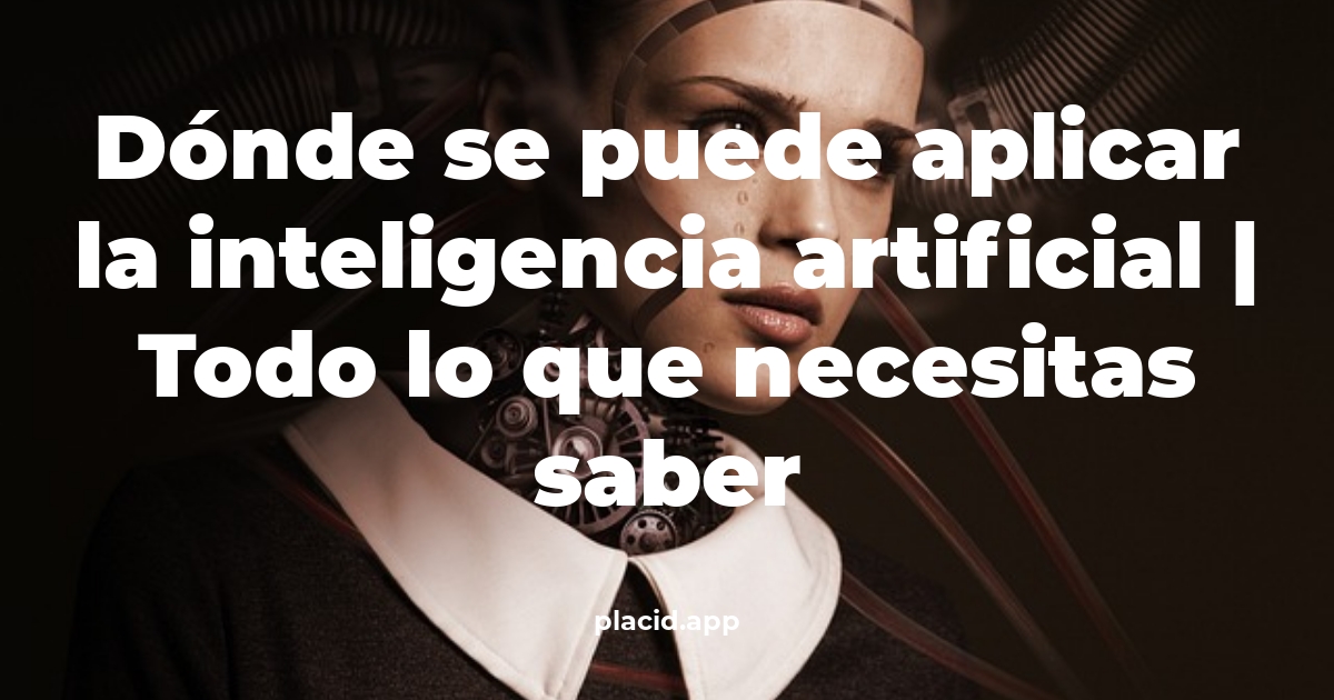 Dónde se puede aplicar la inteligencia artificial