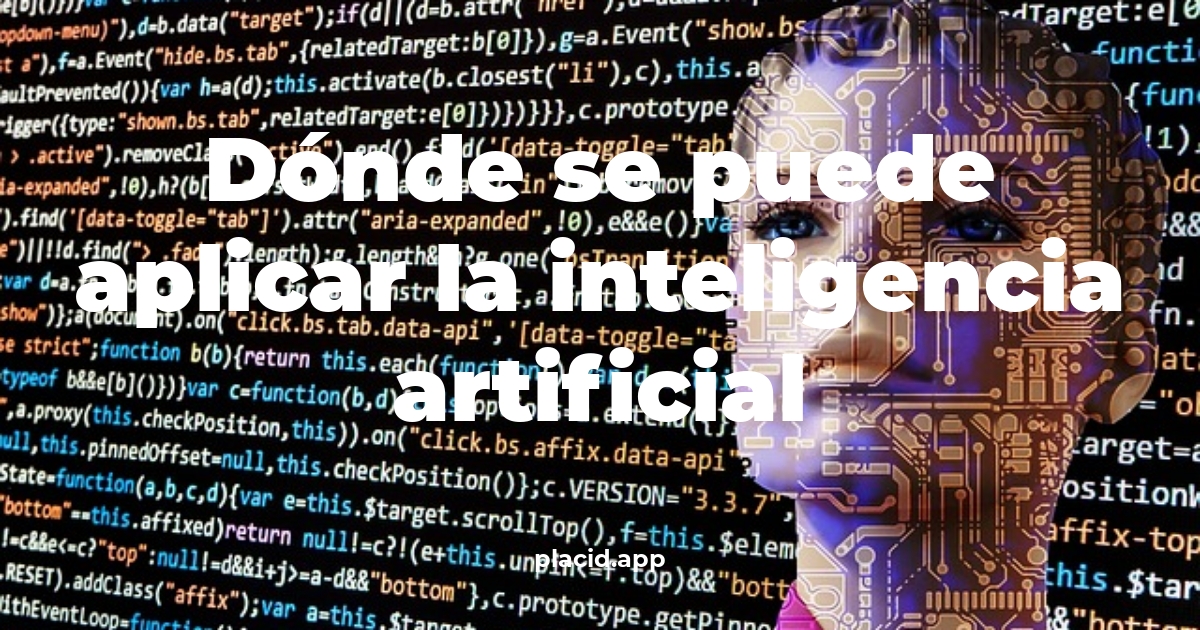 Dónde se puede aplicar la inteligencia artificial | Todo lo que necesitas saber