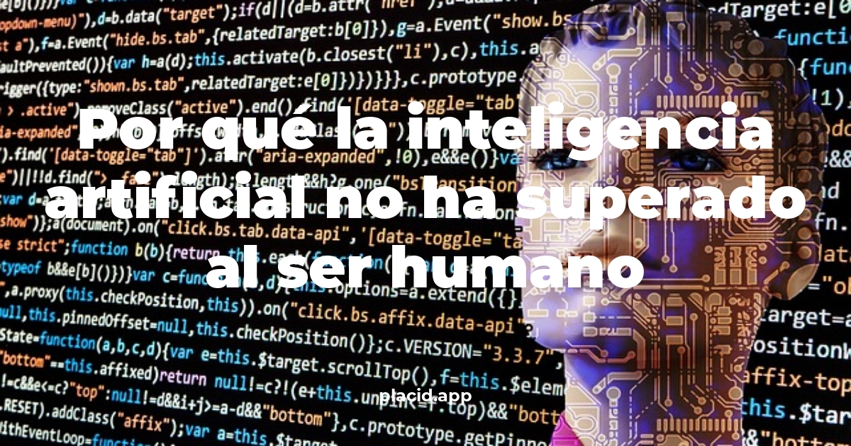 Por qué la inteligencia artificial no ha superado al ser humano | Cosas que no sabias