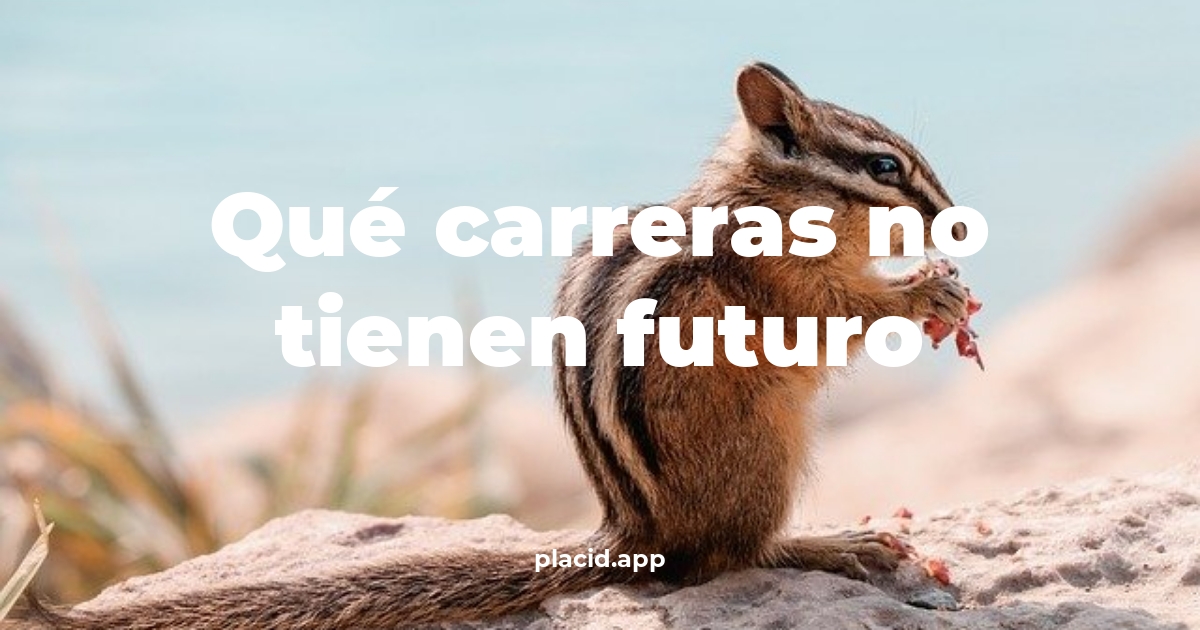 Qué carreras no tienen futuro | Todo lo que necesitas saber