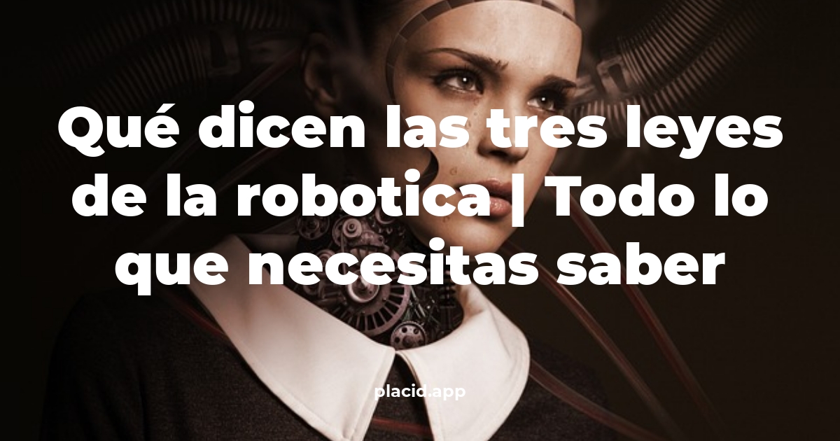 Qué dicen las tres leyes de la robotica