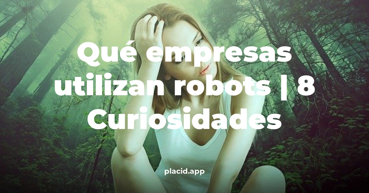 Qué empresas utilizan robots