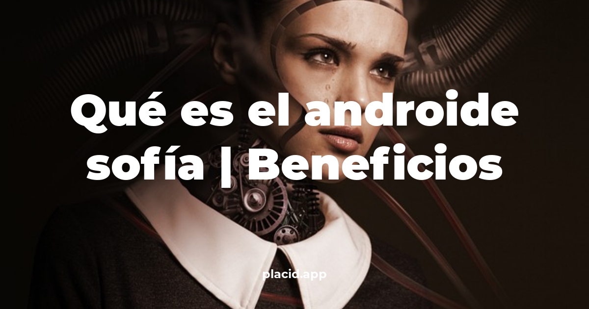 Qué es el androide Sofía