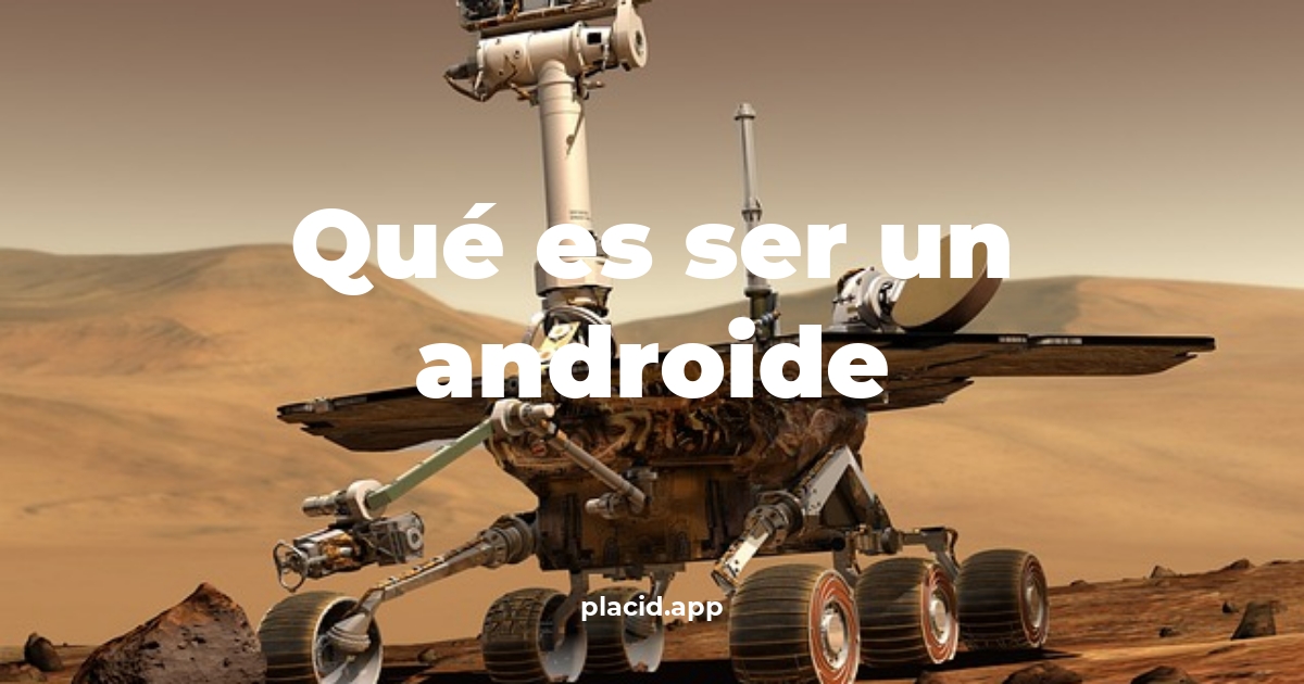 Qué es ser un androide | Cosas que no sabias