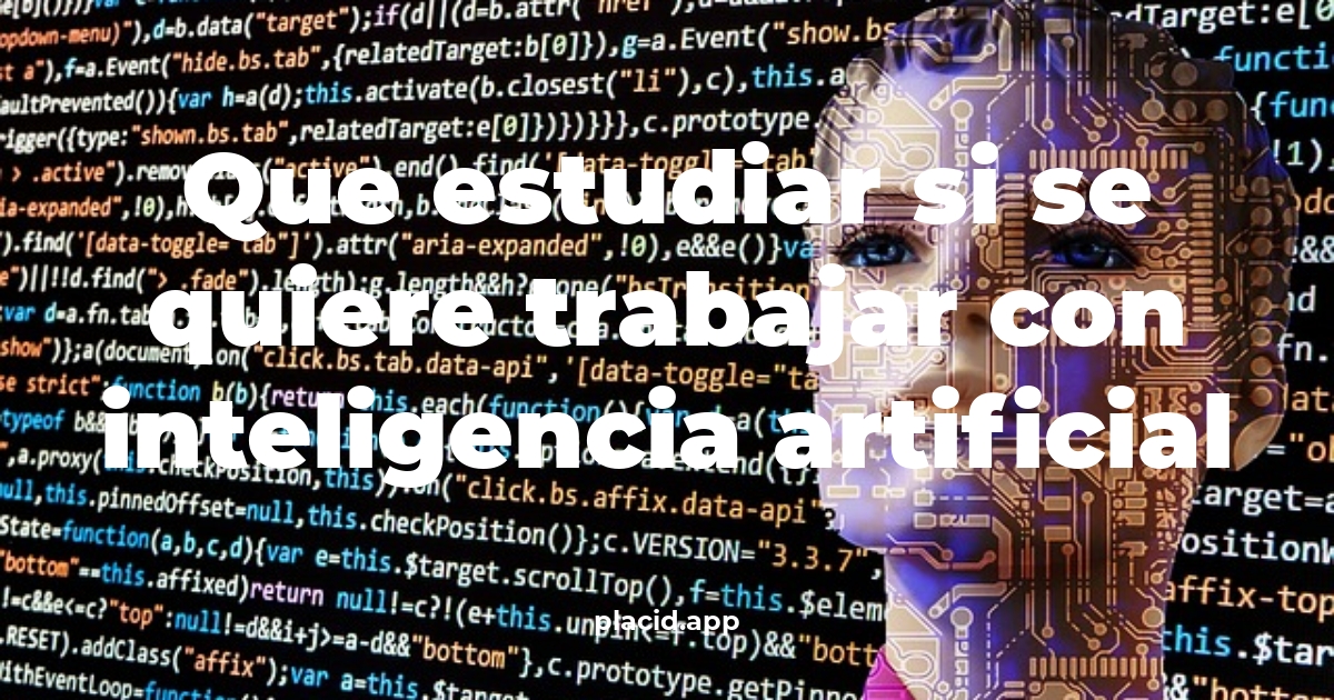 Que estudiar si se quiere trabajar con inteligencia artificial | Todo lo que necesitas saber