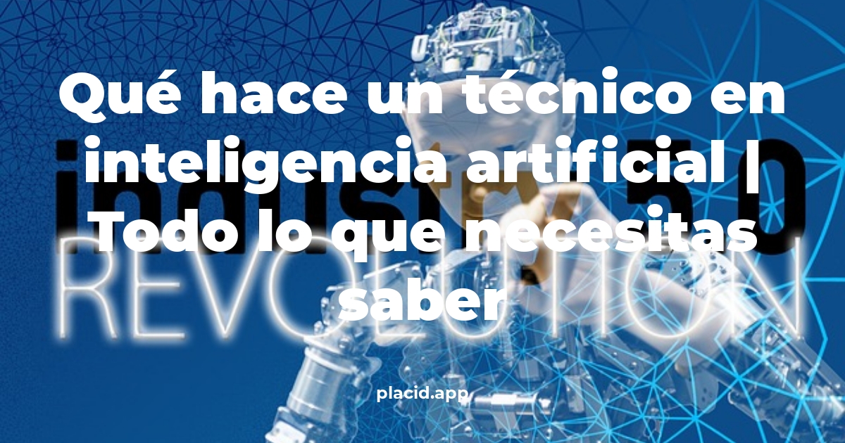 Qué hace un técnico en inteligencia artificial