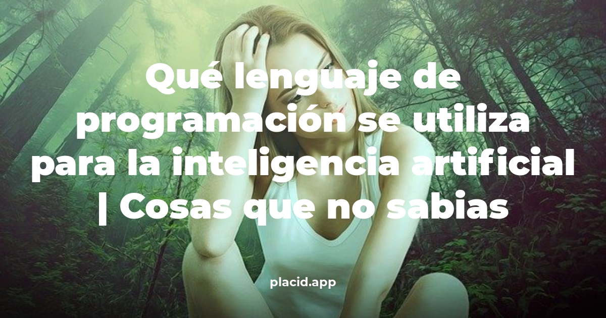 Qué lenguaje de programación se utiliza para la inteligencia artificial