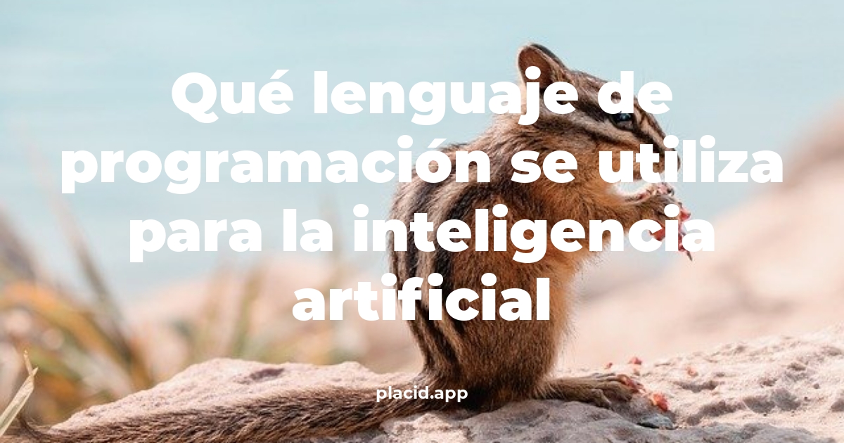 Qué lenguaje de programación se utiliza para la inteligencia artificial | Cosas que no sabias