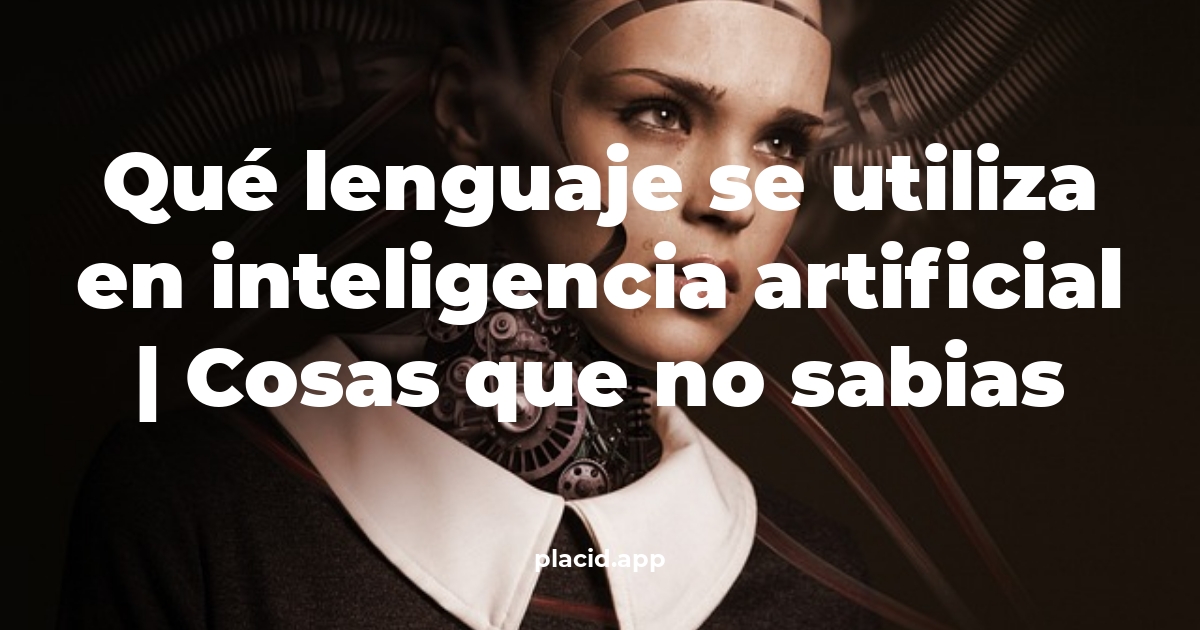 Qué lenguaje se utiliza en inteligencia artificial