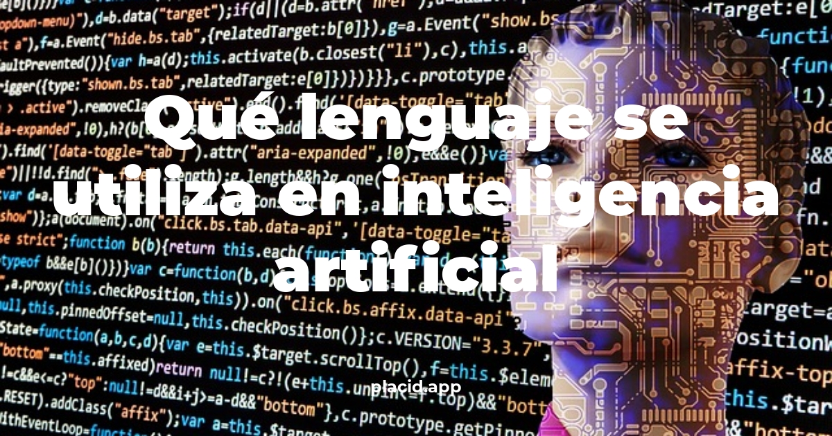 Qué lenguaje se utiliza en inteligencia artificial | Cosas que no sabias