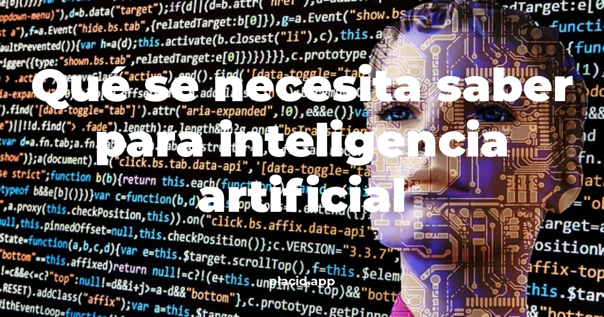 Qué se necesita saber para inteligencia artificial | Cosas que no sabias