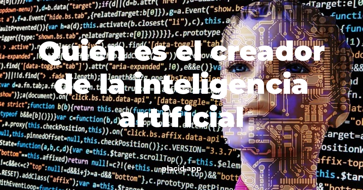 Quién es el creador de la inteligencia artificial | Beneficios