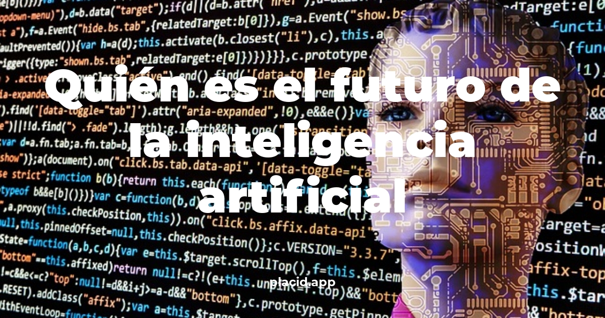 Quién es el futuro de la inteligencia artificial | Cosas que no sabias