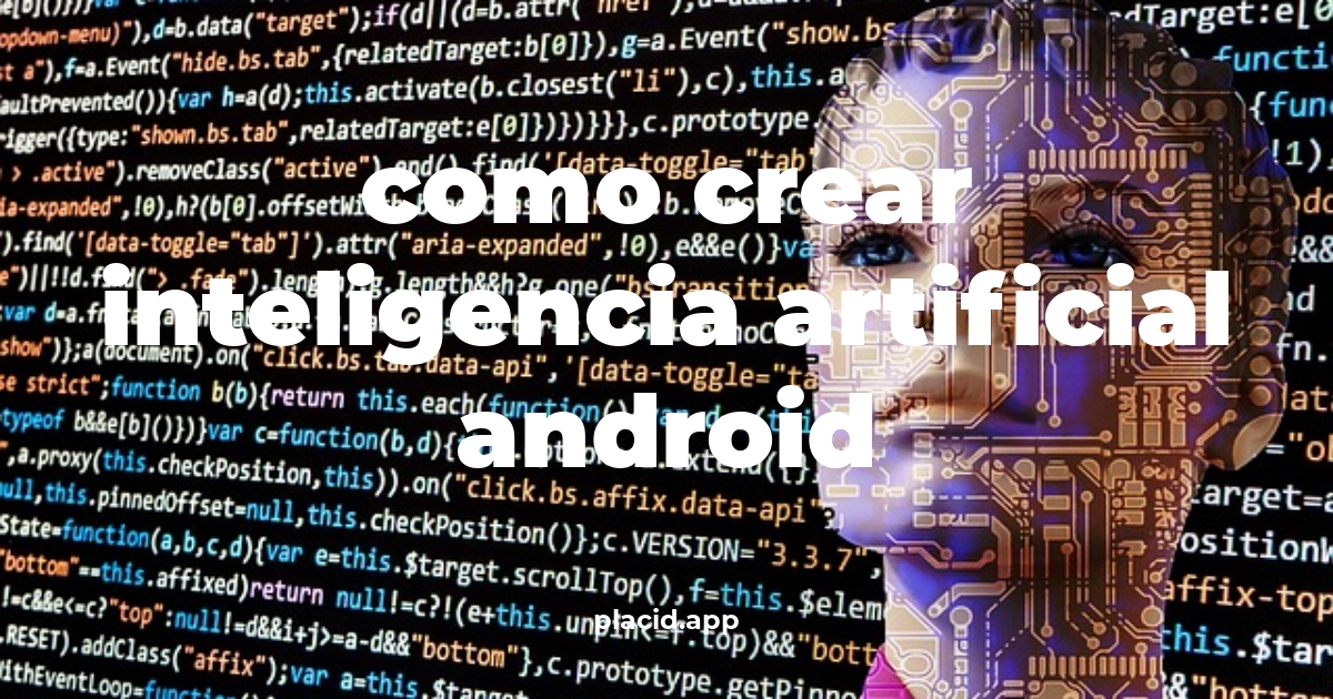 Como crear inteligencia artificial android | 8 Respuestas interesantes