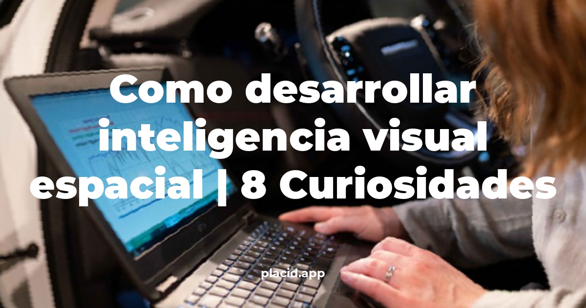 como desarrollar inteligencia visual espacial