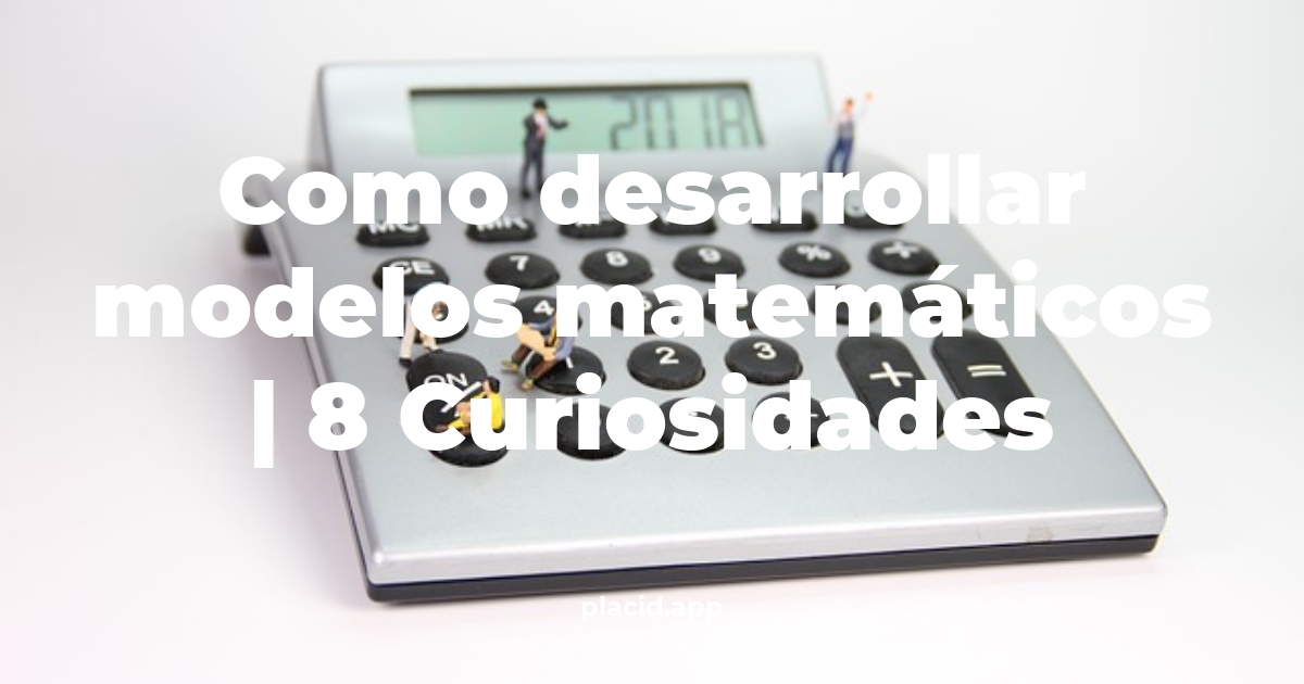 como desarrollar modelos matemáticos