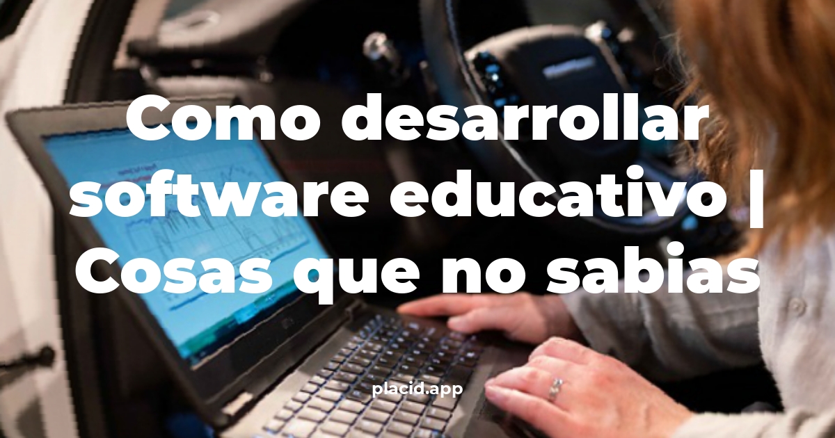 como desarrollar software educativo
