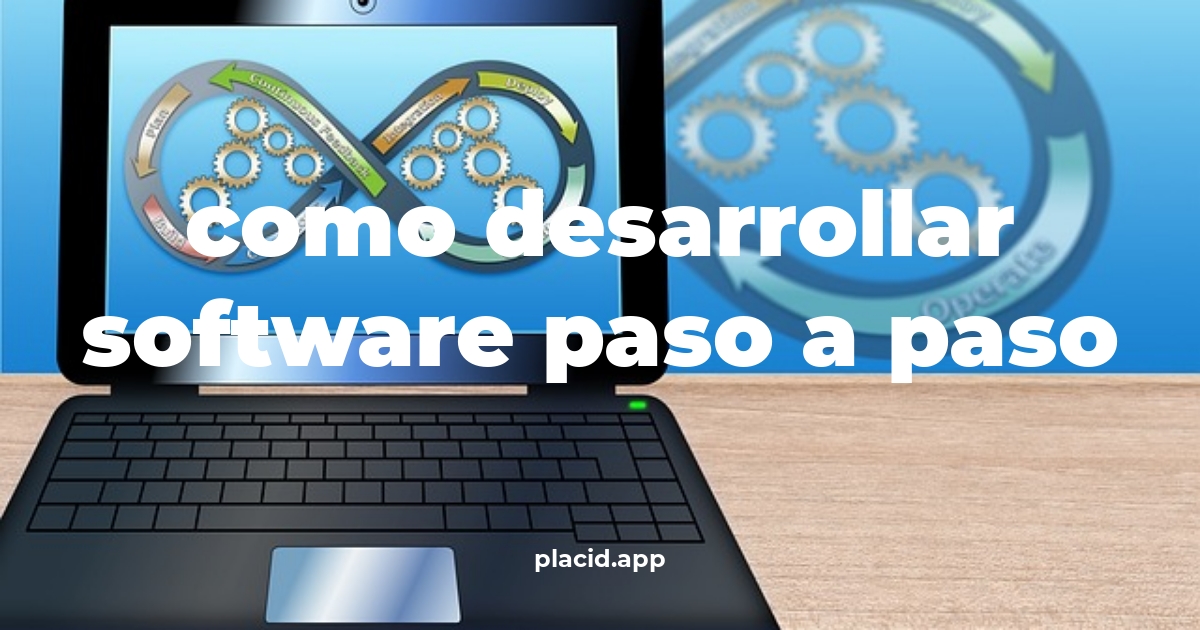Como desarrollar software paso a paso | 8 Respuestas interesantes