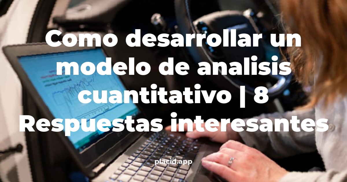 como desarrollar un modelo de analisis cuantitativo