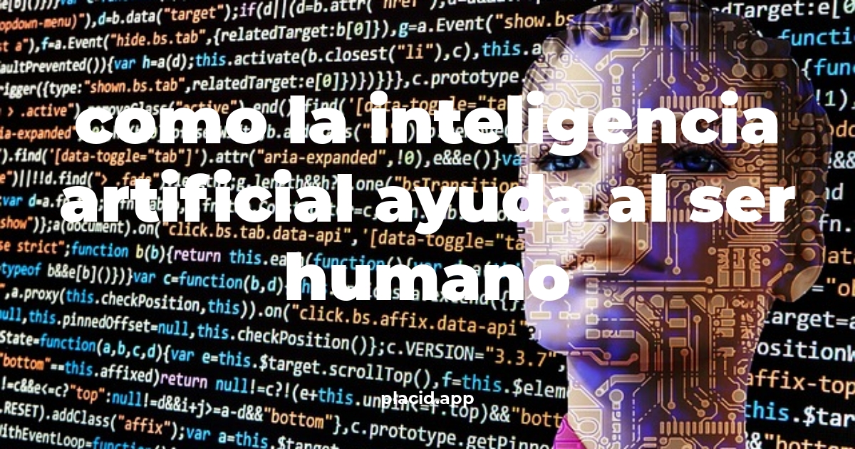 Como la inteligencia artificial ayuda al ser humano | 8 Curiosidades