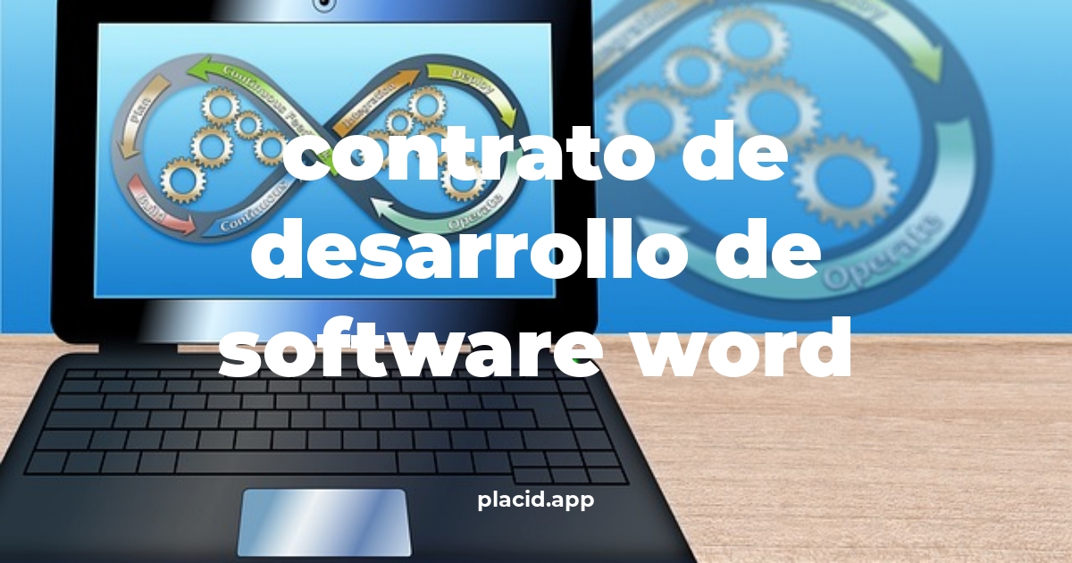 Contrato de desarrollo de software word | Todo lo que necesitas saber