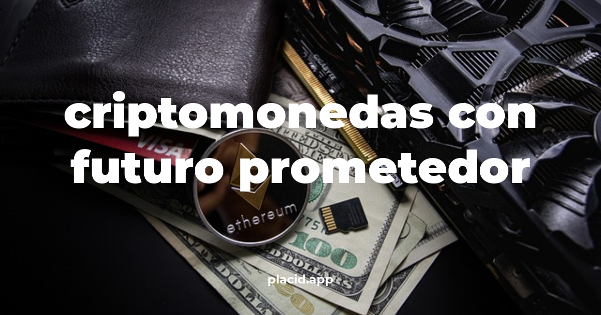 Criptomonedas con futuro prometedor | Todo lo que necesitas saber